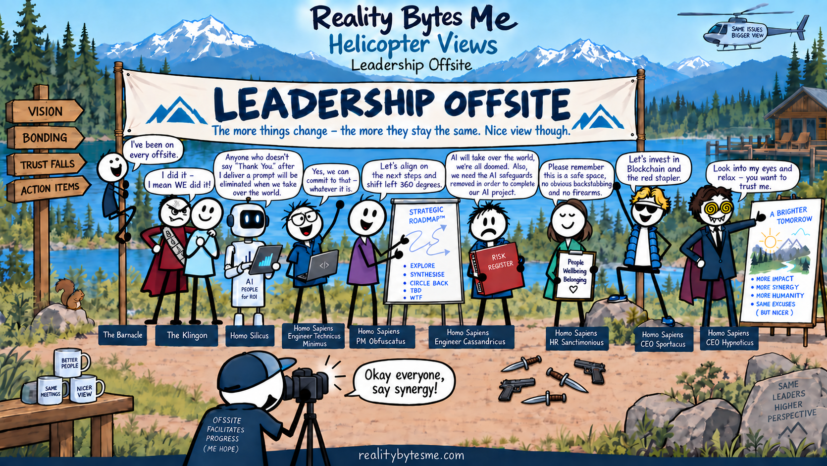 RBM corporate archetypes pose by a mountain lake beneath a Leadership Offsite banner. The Barnacle clings to a pole, the Klingon takes credit, AI threatens takeover, and an engineer requests removing AI safeguards. The PM shifts left 360 degrees; HR bans obvious backstabbing and firearms while daggers and handguns lie at her feet; CEOs pitch blockchain and hypnotic trust. A photographer asks everyone to say synergy.